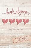 Hearts Aligning: Seven Women Share Their Spiritual Journeys by 