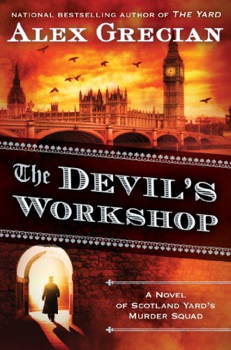 By Alex Grecian The Devil's Workshop (Scotland Yard's Murder Squad) (First Edition)