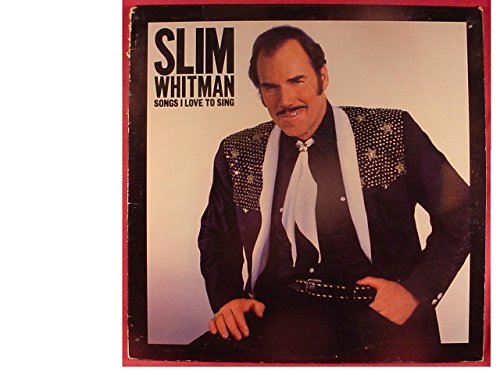 Slim Whitman - Slim Whitman Near Mint Stereo Lp - Songs I Love To Sing - Epic  Cleveland Records 1980 - Zortam Music