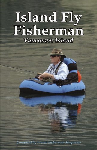 Download Island Fly Fisherman: Vancouver Island (Island Fisherman) Download Island Fly Fisherman: Vancouver Island (Island Fisherman)