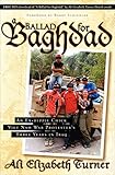 Ballad for Baghdad: An Ex-Hippie Chick Viet Nam War Protester's Three Years in Iraq by Ali Elizabeth Turner, Bobby Schindler