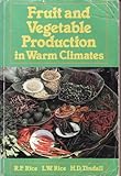 Fruit and Vegetable Production in Warm Climates, Rice, R. P. and Rice, L. W., 0333468503