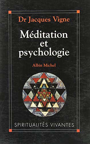 Méditation et psychologie : soigner son âme by Jacques Vigne