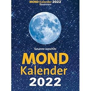 Mondkalender 2022. Der beliebteste Abreißkalender seit über 20 Jahren.: Entspannt durch den Alltag im Einklang mit den…