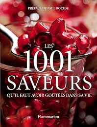 Les  1001 saveurs qu'il faut avoir goûtées dans sa vie