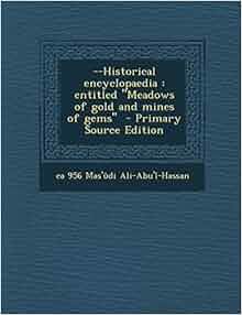 Historical Encyclopaedia Entitled Quot Meadows Of Gold And