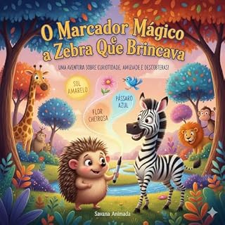 Livro o Marcador Mágico e a Zebra Que Brincava: Uma Aventura Interativa Sobre Amizade, Diversidade e a Magia Das Cores