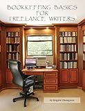 Bookkeeping Basics for Freelance Writers, , 0963212389