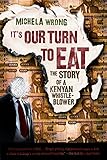 It's Our Turn to Eat: The Story of a Kenyan Whistle-Blower