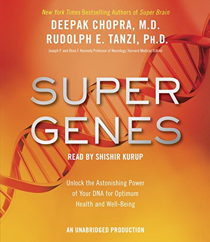 Download Super Genes: Unlock the Astonishing Power of Your DNA for Optimum Health and Well-Being