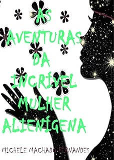 Livro AS AVENTURAS DA INCRÍVEL MULHER ALIENÍGENA (CONTOS DE SAMSARA)
