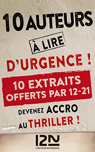 10 auteurs à lire d'urgence ! - extraits offerts (French Edition)