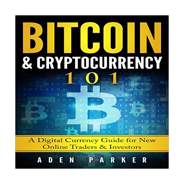 Bitcoin & Cryptocurrency 101: A Digital Currency Guide for New Online Traders & Investors