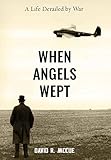 When Angels Wept by