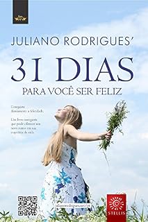 Livro 31 Dias para você ser feliz: Conquiste diariamente a felicidade