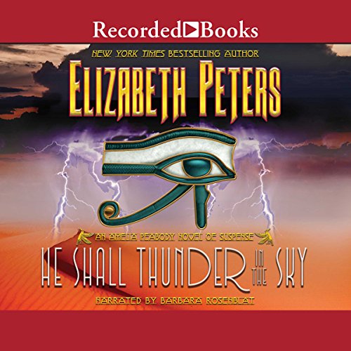 He Shall Thunder in the Sky: The Amelia Peabody Series, Book 12 by Elizabeth Peters