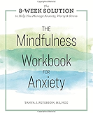 The Mindfulness Workbook for Anxiety: The 8-Week Solution to Help You Manage Anxiety, Worry &amp; Stress