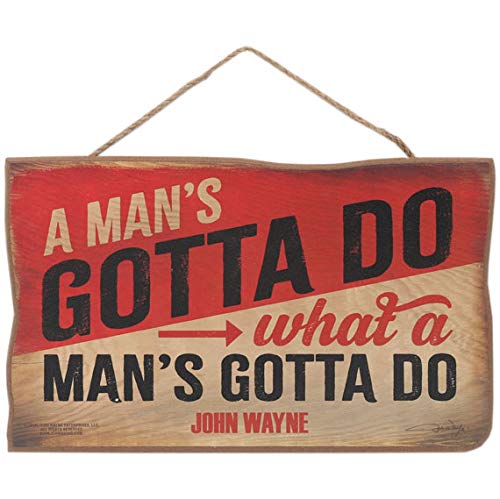 John Wayne - A Man's Gotta Do What a Man's Gotta Do Hanging Wood Wall Decor - Vintage John Wayne Sign for Home Decorating