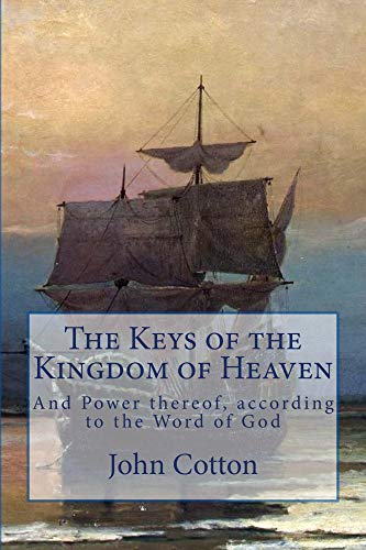 The Keys Of The Kingdom Of Heaven And The Power Thereof According To The Word Of God - 