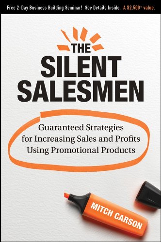 The Silent Salesmen: Guaranteed Strategies for Increasing Sales and Profits Using Promotional Products (Best Selling Promotional Products)