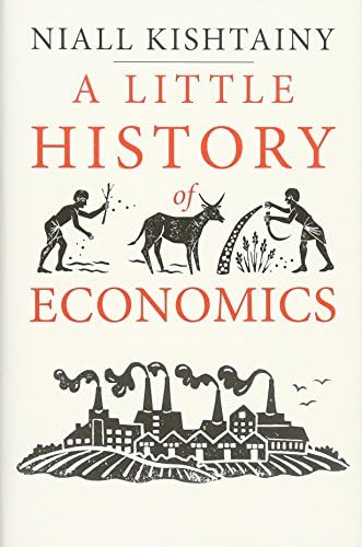 A Little History of Economics (Little Histories)