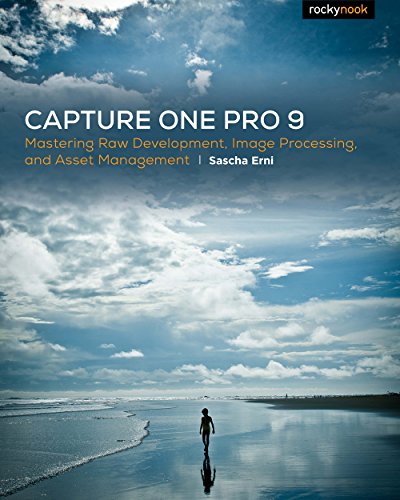 Download Capture One Pro 9: Mastering Raw Development, Image Processing, and Asset Management