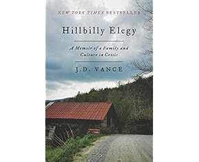 Hillbilly Elegy: A Memoir of a Family and Culture in Crisis