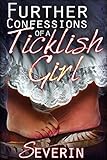 Further Confessions of a Ticklish Girl