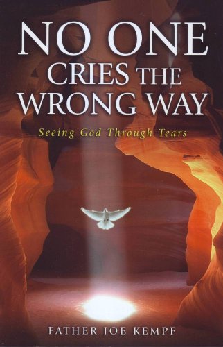 No One Cries the Wrong Way: Seeing God Through Tears