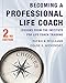 Becoming a Professional Life Coach: Lessons from the Institute of Life Coach Training