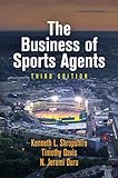 The Business of Sports Agents by Kenneth L. Shropshire, Timothy Davis