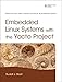 Embedded Linux Systems with the Yocto Project (Pearson Open Source Software Development Series) primary