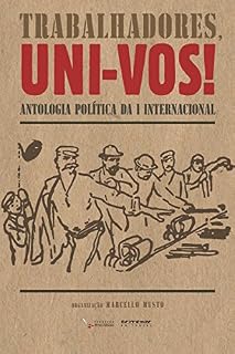 Livro Trabalhadores, uni-vos!: Antologia política da I Internacional