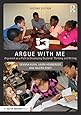 Argue with Me: Argument as a Path to Developing Students' Thinking and Writing (Eye on Education)