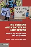 The Content and Context of Hate Speech : Rethinking Regulation and Responses, Herz, Michael E. and Molnár, Péter, 0521191092