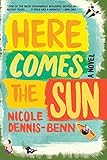Here Comes the Sun: A Novel by Nicole Dennis-Benn