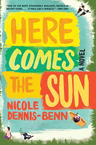 Here Comes the Sun: A Novel by Nicole Dennis-Benn