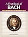 A First Book of Bach: for the Beginning Pianist with Downloadable MP3s (Dover Music for Piano) by David Dutkanicz