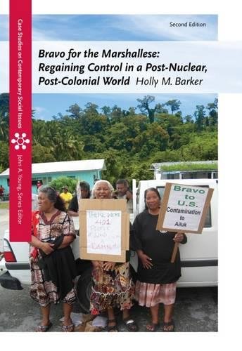 Download Bravo for the Marshallese: Regaining Control in a Post-Nuclear, Post-Colonial World (Case Studies on Contemporary Social Issues)