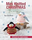 Mini Knitted Christmas by Sue Stratford