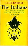 The Italians: A Full-Length Portrait Featuring Their Manners and Morals by 