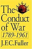 The Conduct Of War, 1789-1961: A Study Of The Impact Of The French, Industrial, And Russian Revolutions On War And Its Conduct (Quality Paperbacks Series)