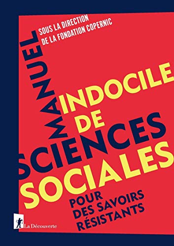 Manuel indocile de sciences sociales : Pour des savoirs résistants by Collectif