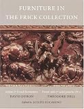 Front cover for the book The Frick Collection, An Illustrated Catalogue: Italian and French Furniture AND v. 5 (Frick Collection) by David DuBon