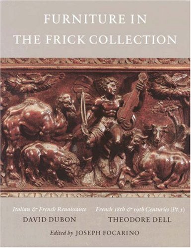 The Frick Collection, An Illustrated Catalogue: Italian and French Furniture AND v. 5 (Frick Collection)
