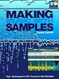 Making Music with Samples: Tips, Techniques & 600+ Ready-to-Use Samples by Daniel Duffell