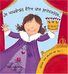 Je voudrais être une princesse