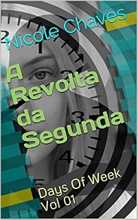 Livro A Revolta da Segunda (Days Of Week Livro 1)