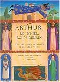Arthur, roi d'hier, roi de demain by 