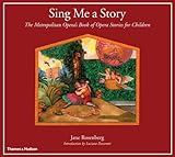 Sing Me a Story: The Metropolitan Opera's Book of Opera Stories for Children